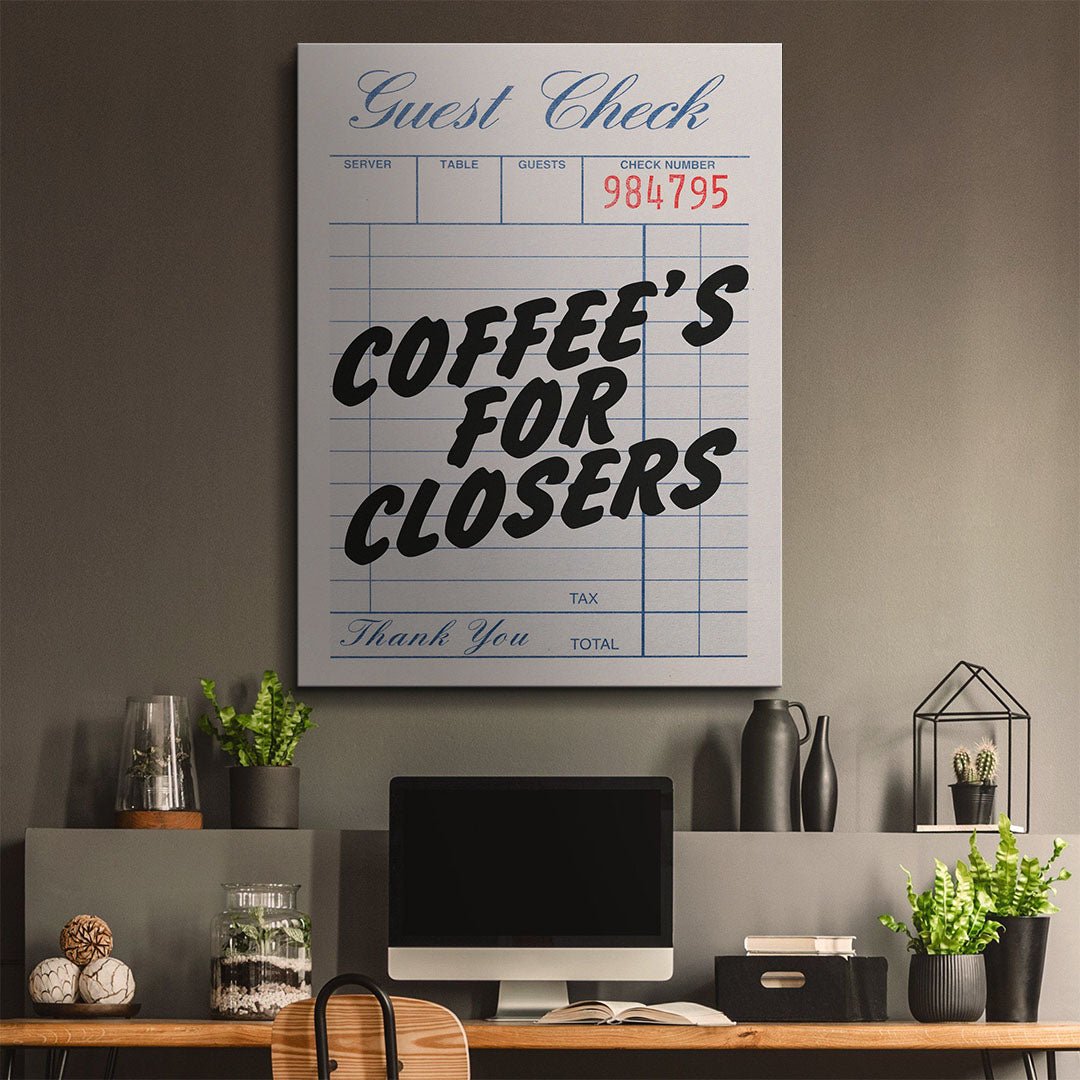 Coffee's For Closers Check canvas wall art