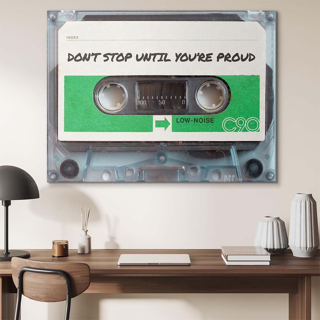 Don't Stop Until You Are Proud canvas art