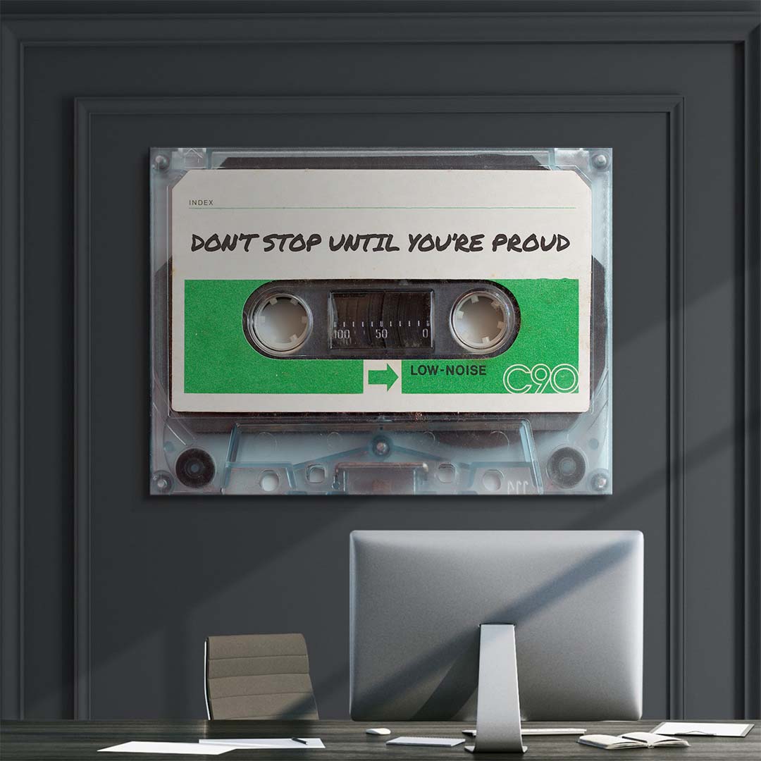 Don't Stop Until You Are Proud canvas art
