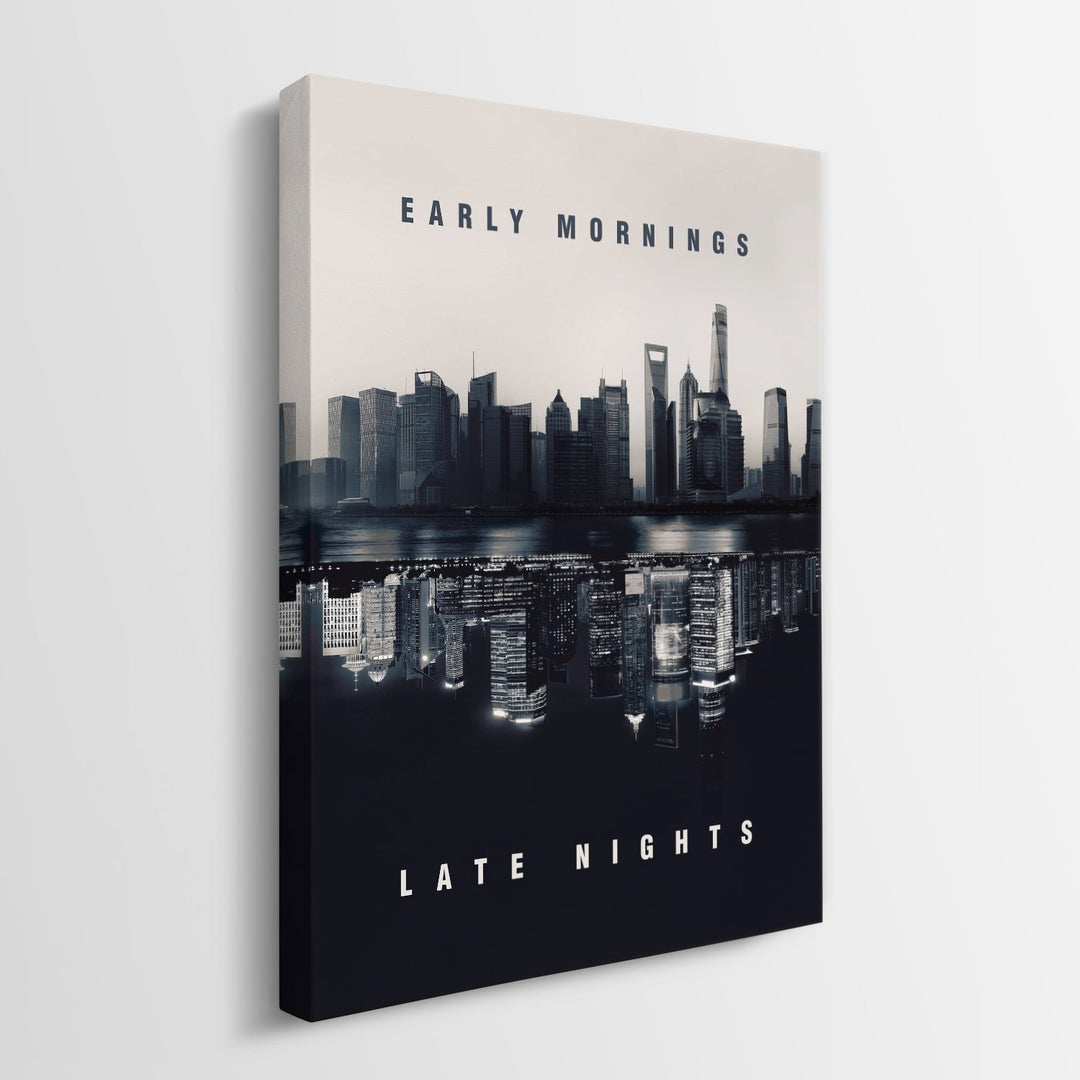 Early Mornings Late Nights canvas art