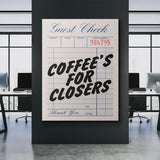 Coffee's For Closers Check canvas wall art
