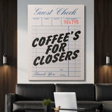 Coffee's For Closers Check canvas wall art
