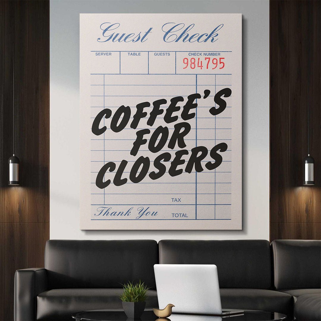 Coffee's For Closers Check canvas wall art