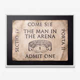 Come See The Man In The Arena ticket canvas in a white floating frame