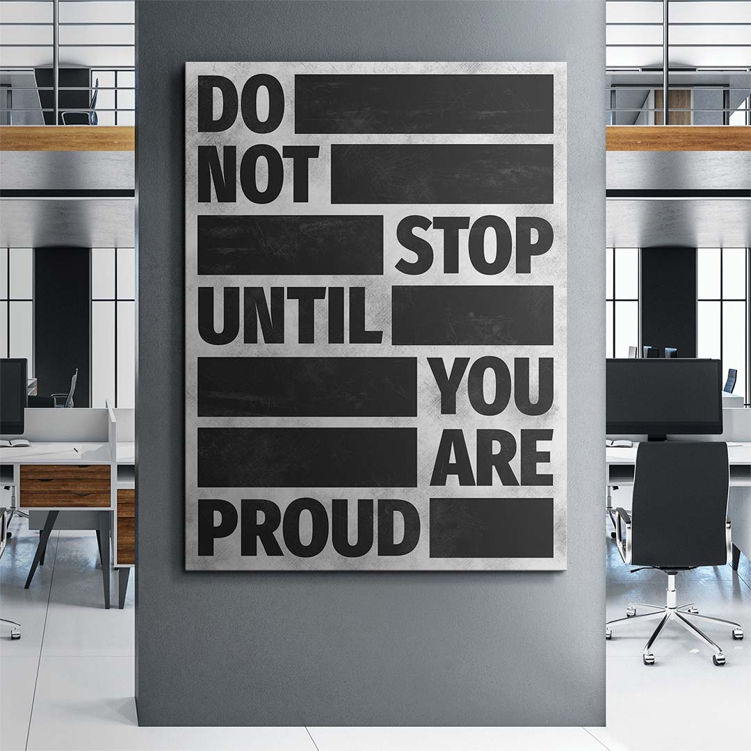 Do Not Stop Until You Are Proud canvas art