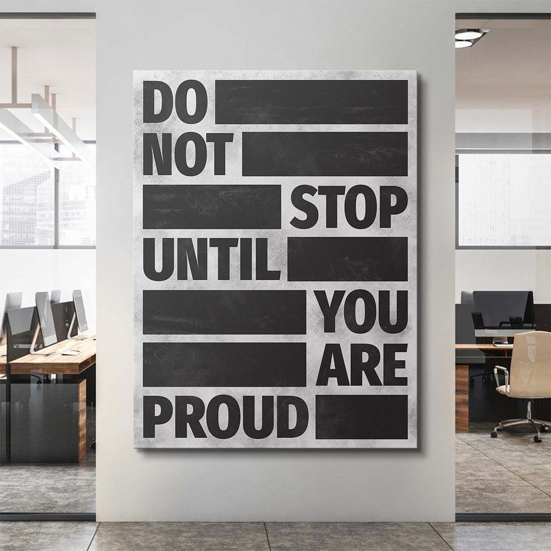 Do Not Stop Until You Are Proud canvas art