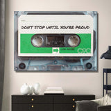Don't Stop Until You Are Proud canvas wall art