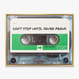 Don't Stop Until You Are Proud canvas wall art