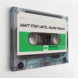 Don't Stop Until You Are Proud canvas wall art