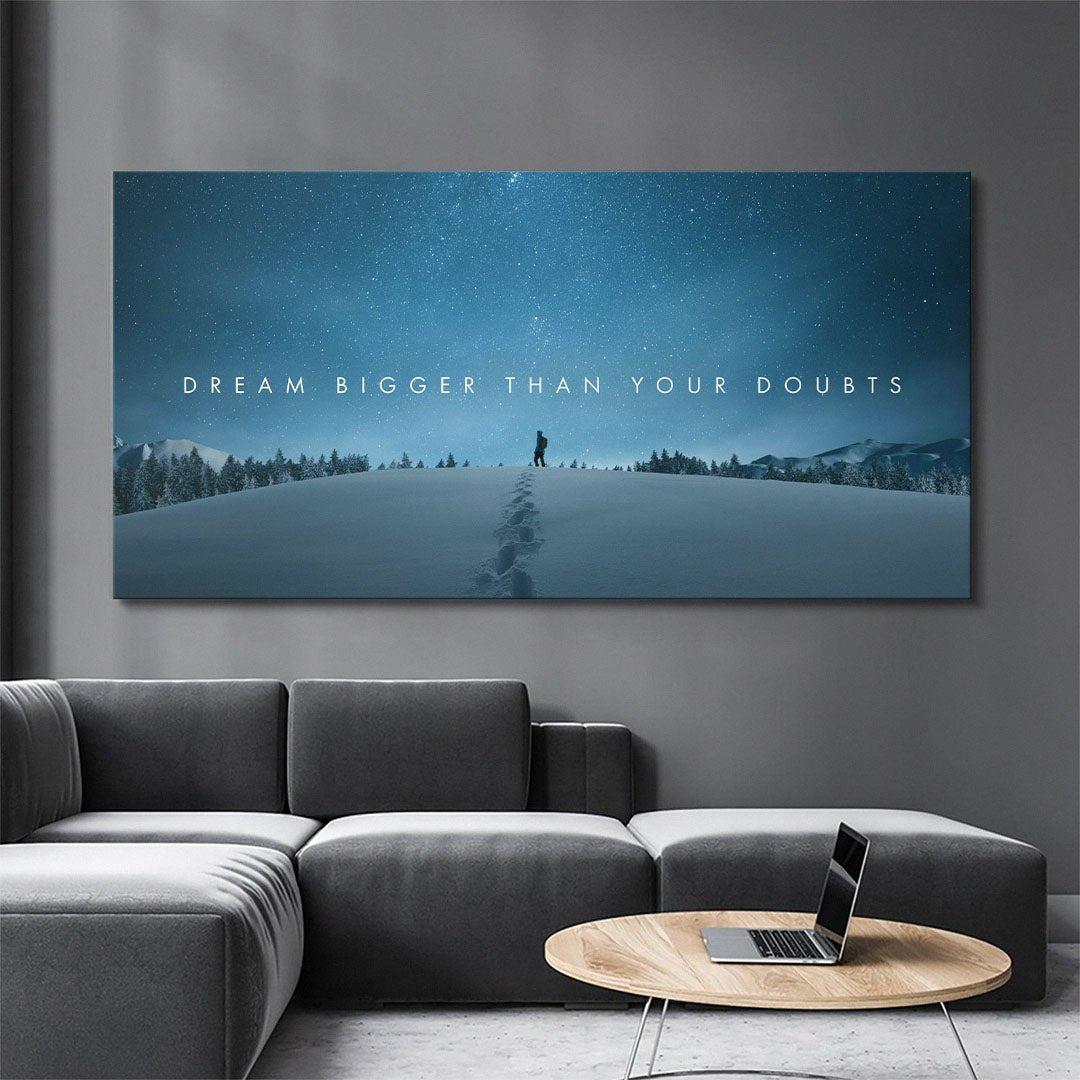 Dream Bigger Than Your Doubts motivational canvas wall art