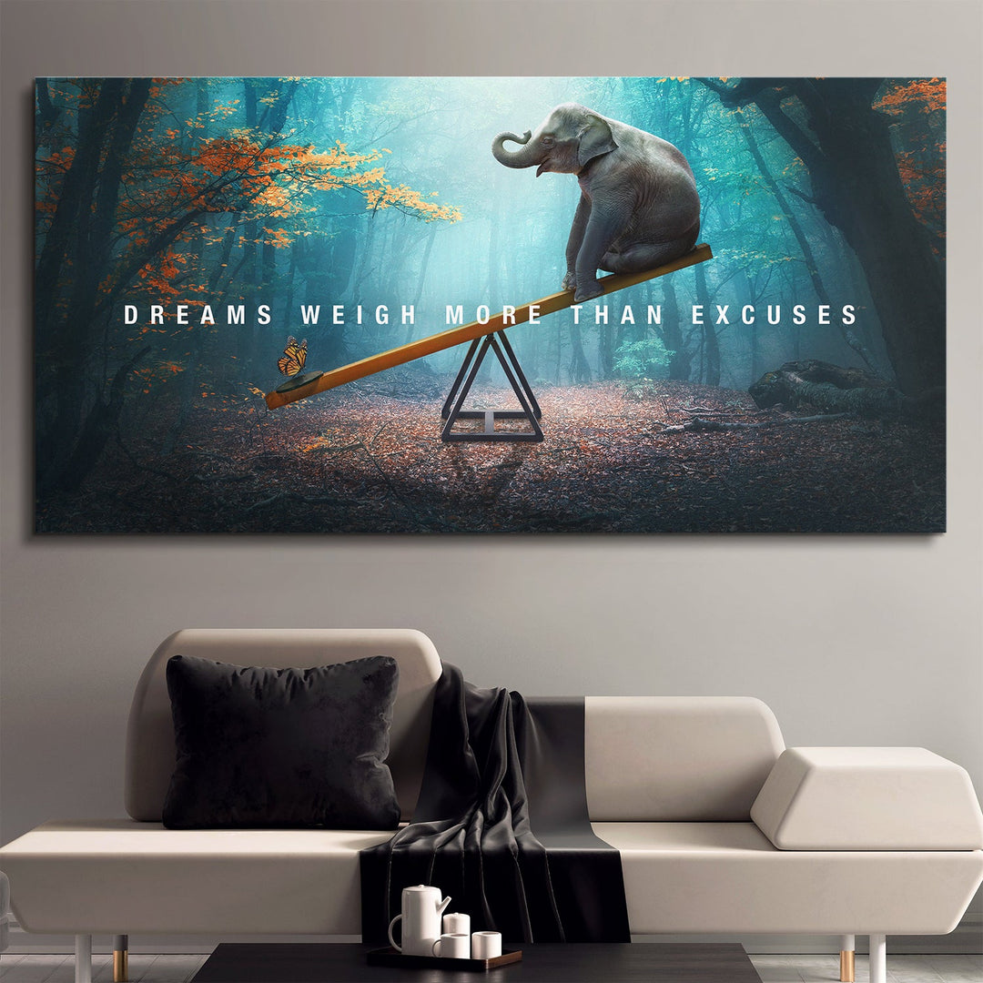 Dreams Weigh More Than Excuses canvas art