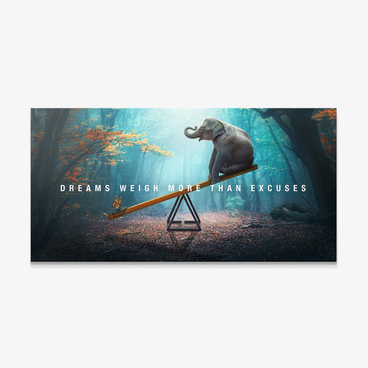 Dreams Weigh More Than Excuses canvas art