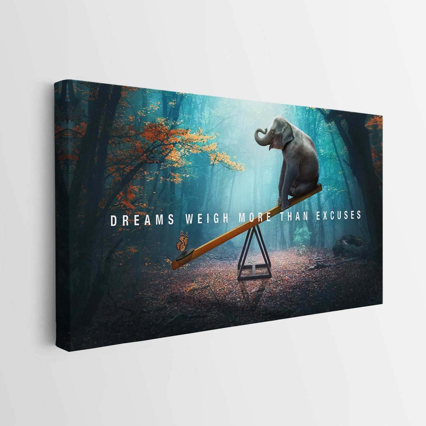 Dreams Weigh More Than Excuses canvas art