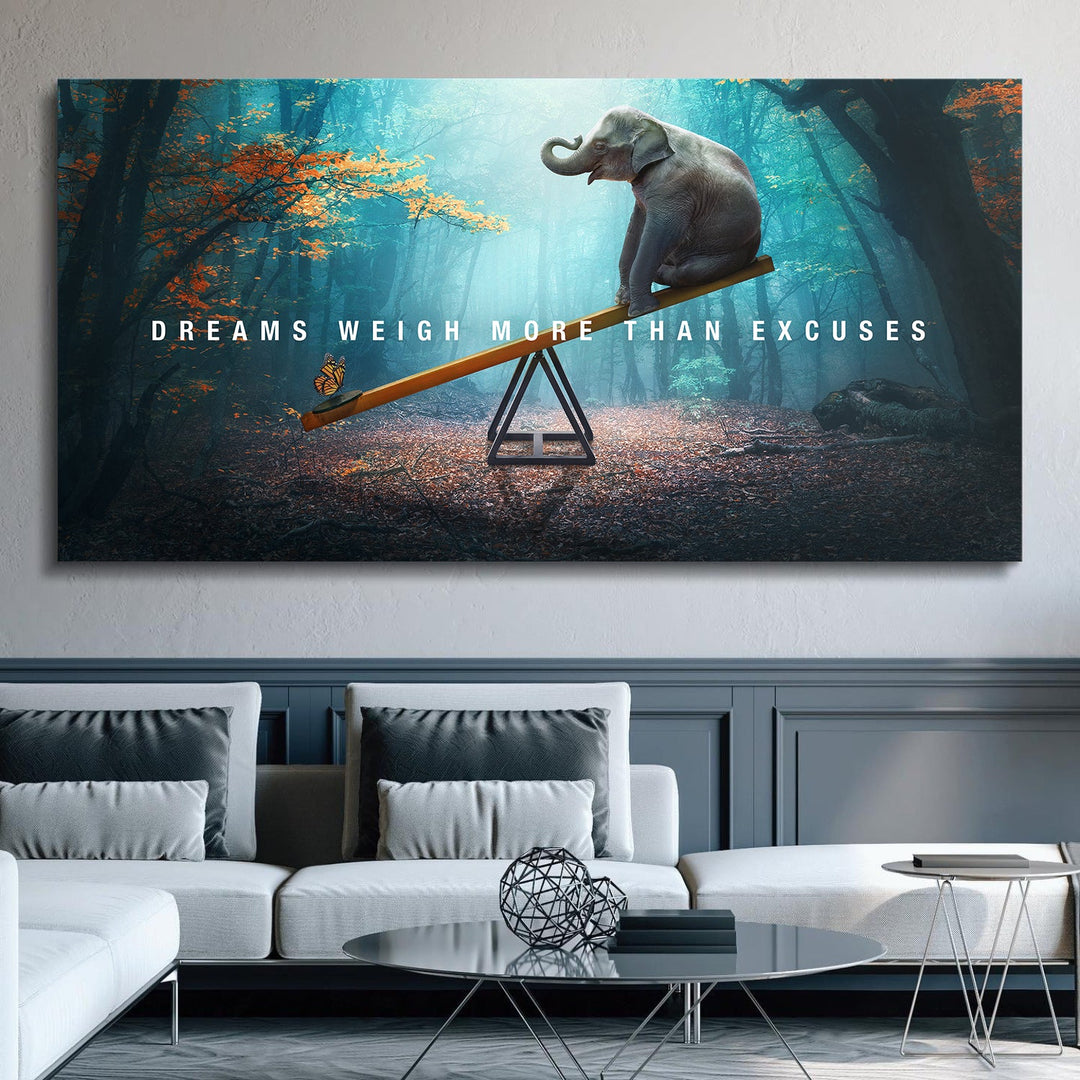 Dreams Weigh More Than Excuses canvas art