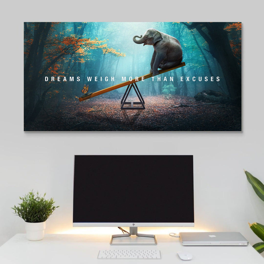 Dreams Weigh More Than Excuses canvas art
