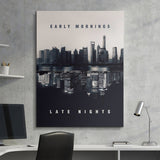 Early Mornings Late Nights canvas wall art