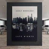 Early Mornings Late Nights canvas wall art