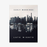 Early Mornings Late Nights canvas wall art