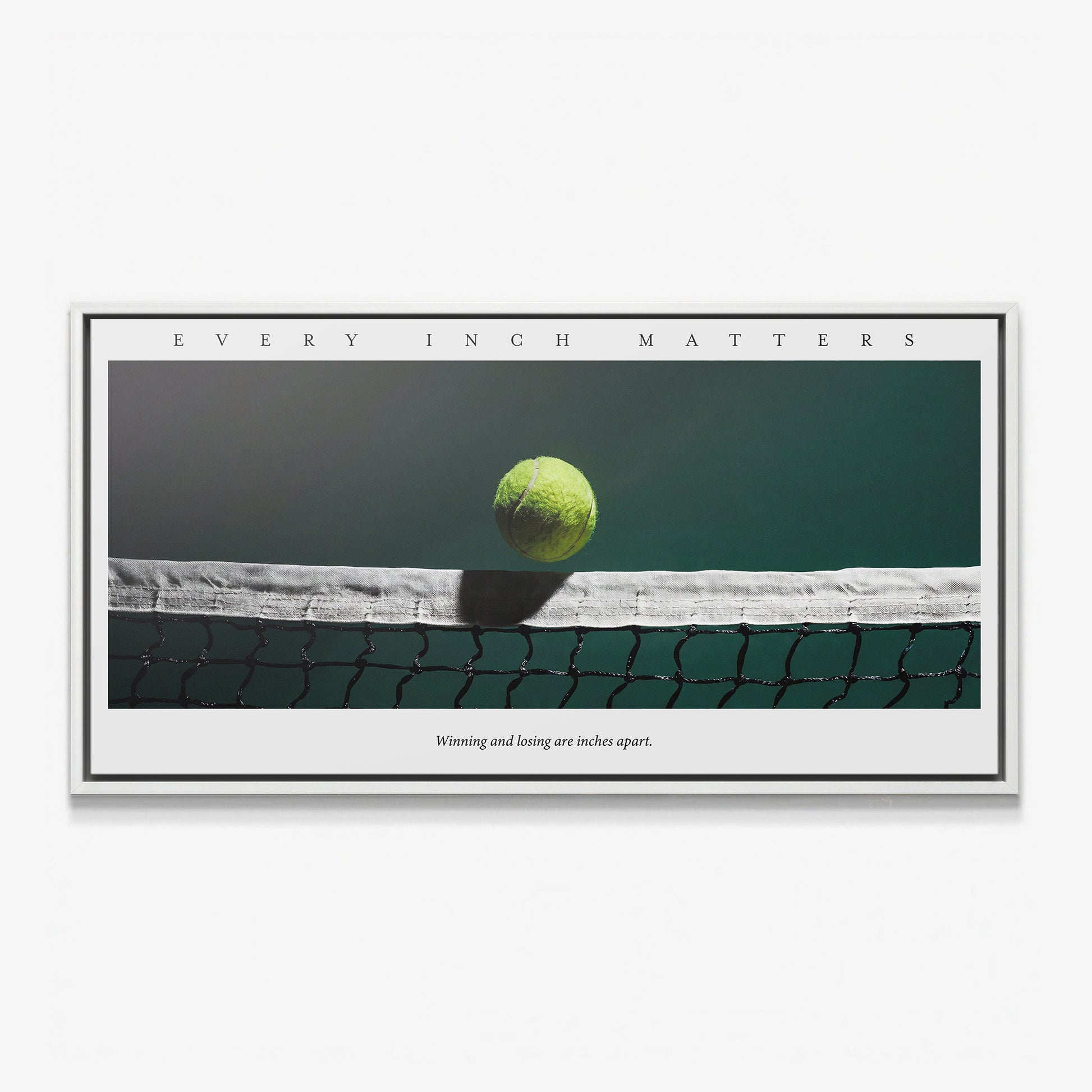 Every Inch Matters tennis canvas print in a white floating frame