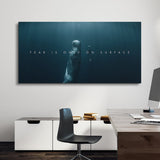 Fear Is Only On Surface canvas wall art