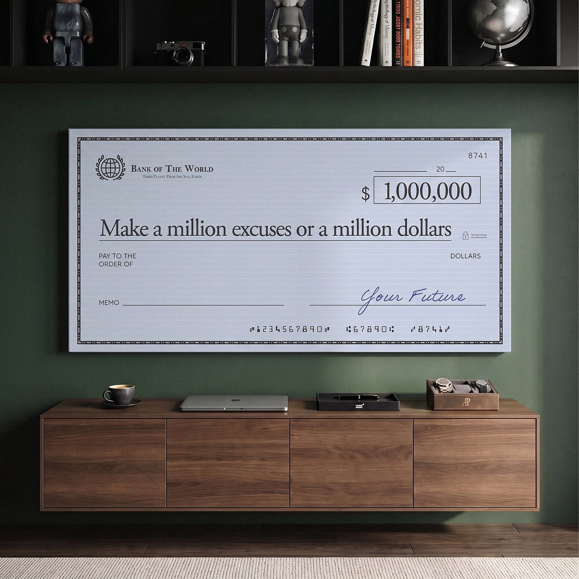 Million Excuses Dollar Edition million dollar check canvas above a walnut sideboard in a dark green home office