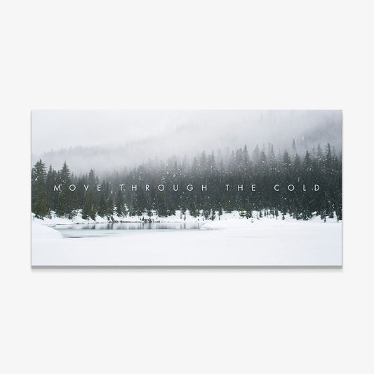 Move Through the Cold motivational canvas wall art