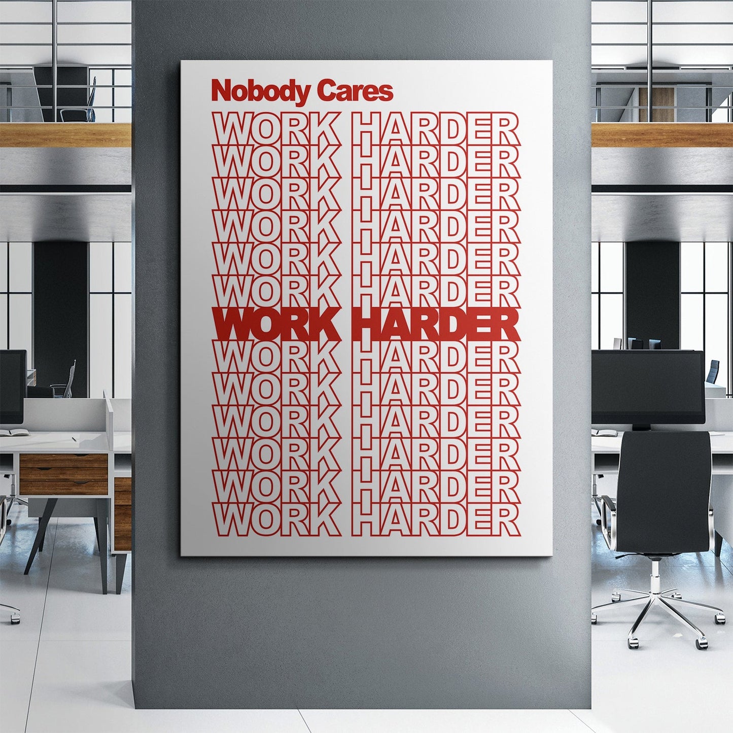 Nobody Cares Work Harder canvas art