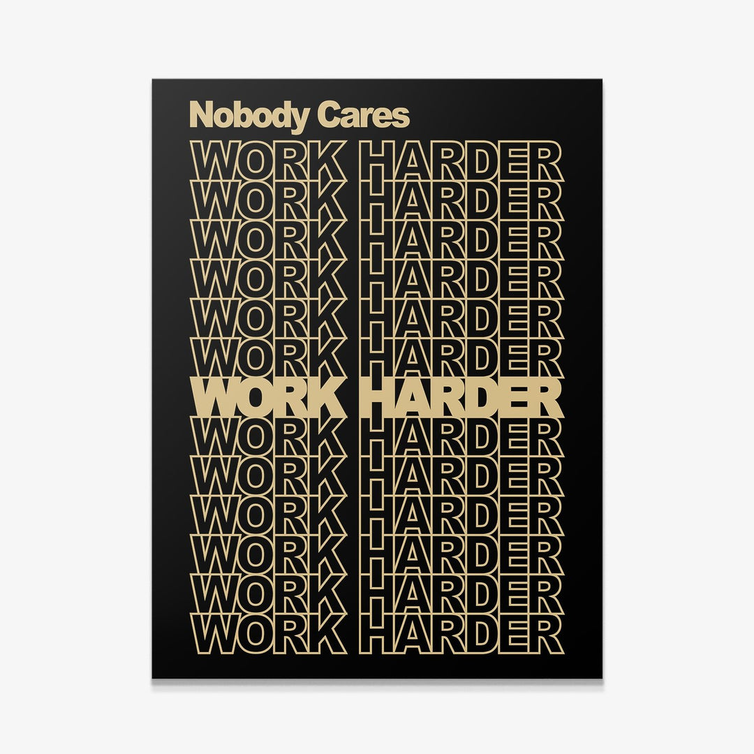 Nobody Cares Work Harder (Gold Edition) canvas art