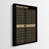 Nobody Cares Work Harder (Gold Edition) canvas wall art