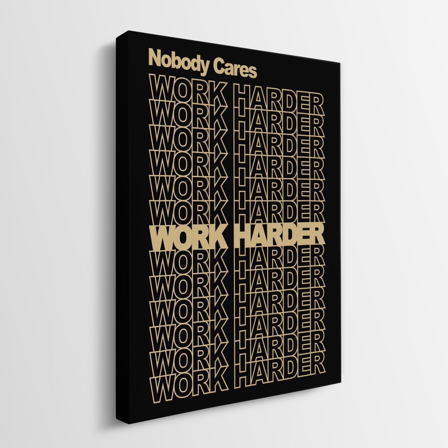 Nobody Cares Work Harder (Gold Edition) canvas art