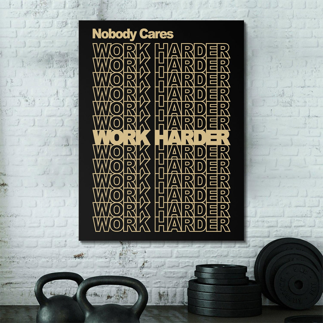 Nobody Cares Work Harder (Gold Edition) canvas art