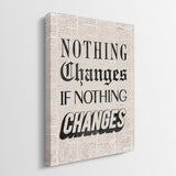 Nothing Changes canvas wall art