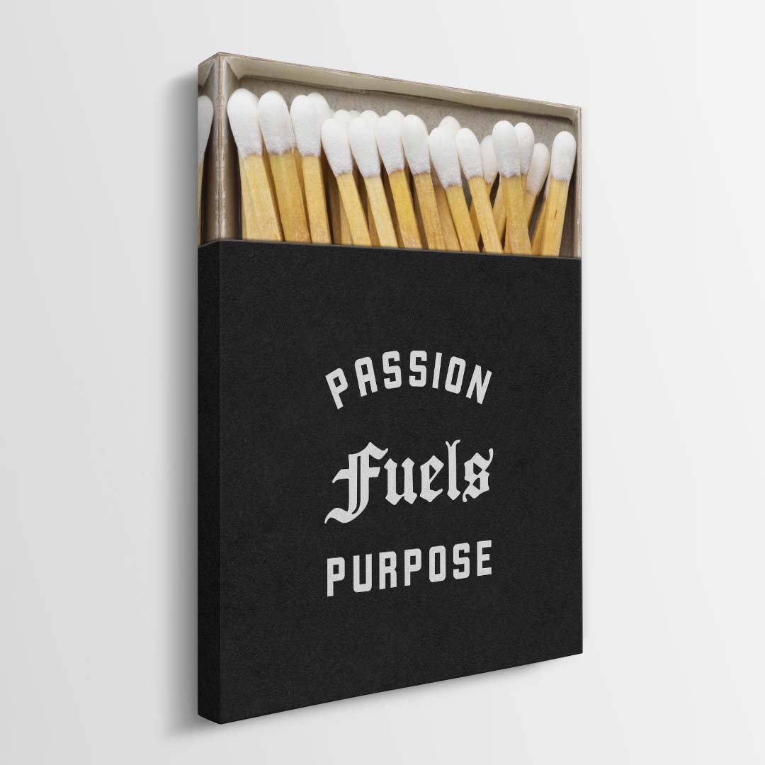 Passion Fuels Purpose canvas wall art