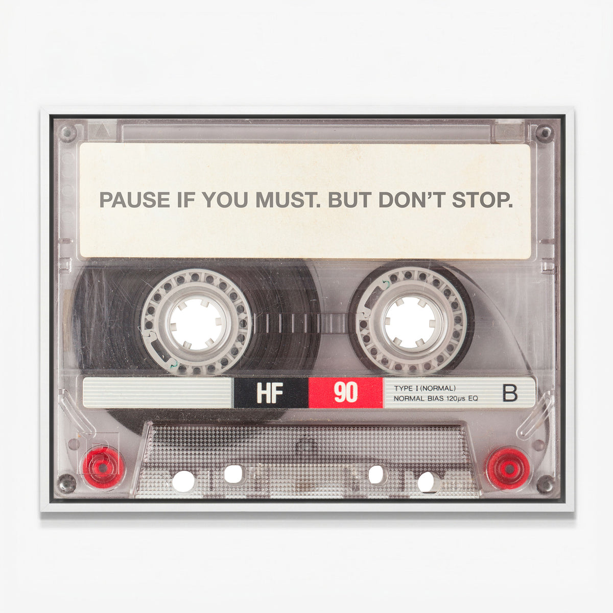 Pause If You Must clear cassette canvas in a white floating frame