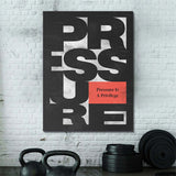 Pressure Is A Privilege canvas wall art