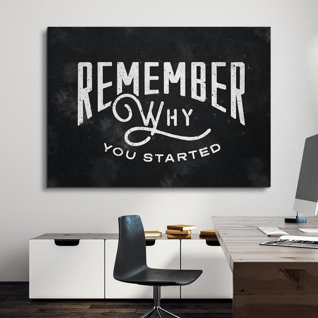 Remember Why You Started canvas art