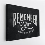 Remember Why You Started canvas wall art