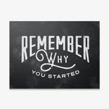 Remember Why You Started canvas wall art