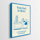 Work Hard In Silence canvas wall art