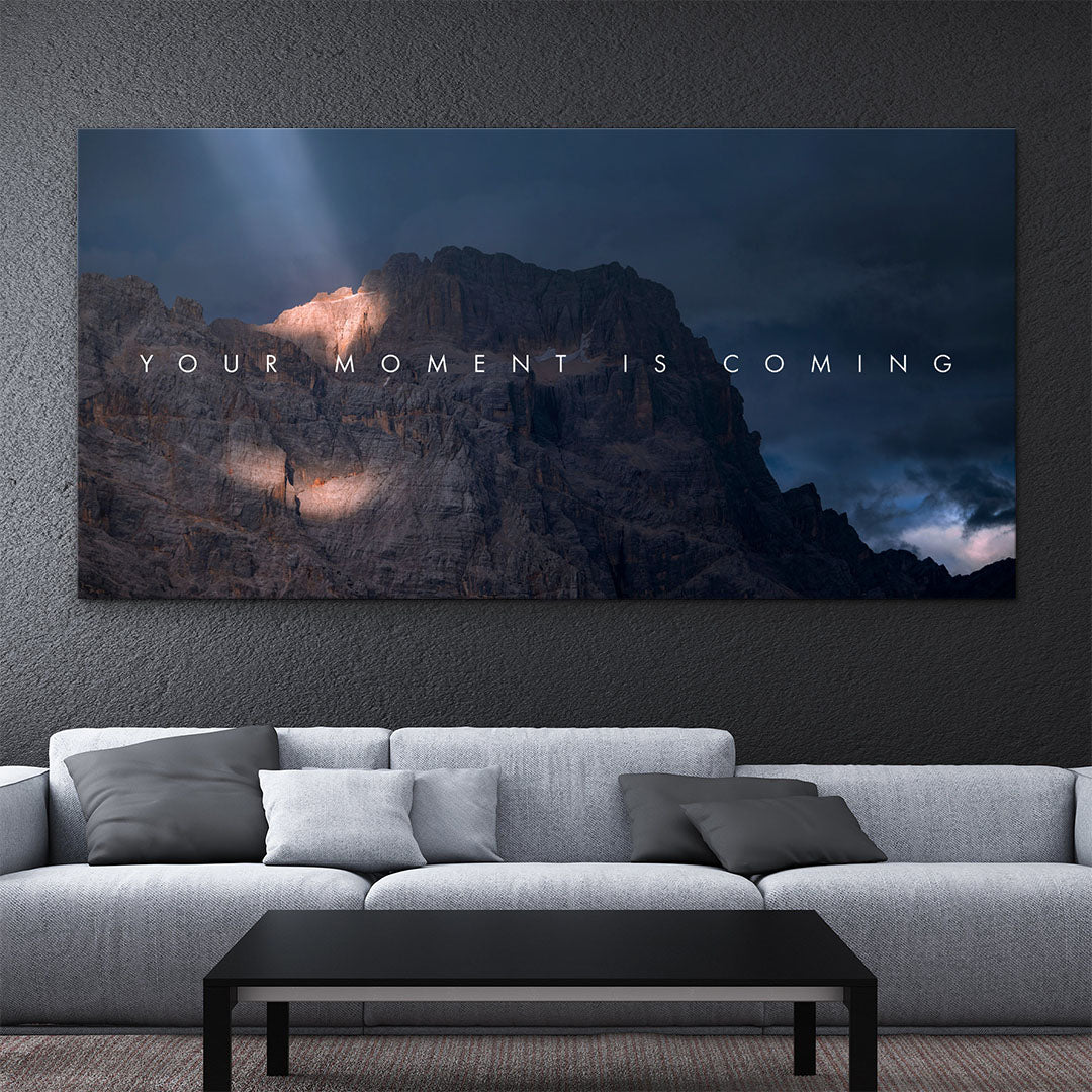 Your Moment Is Coming motivational canvas wall art