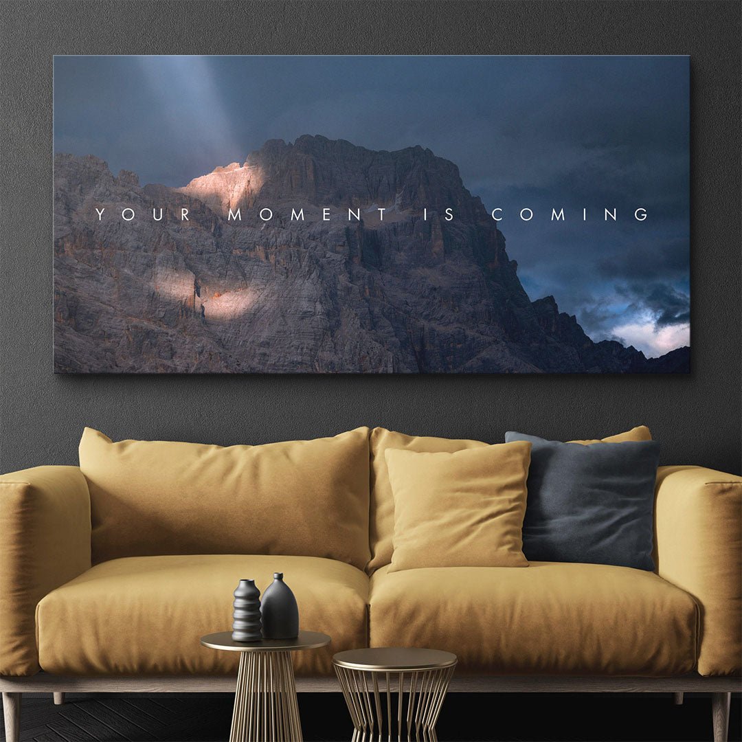 Your Moment Is Coming motivational canvas wall art