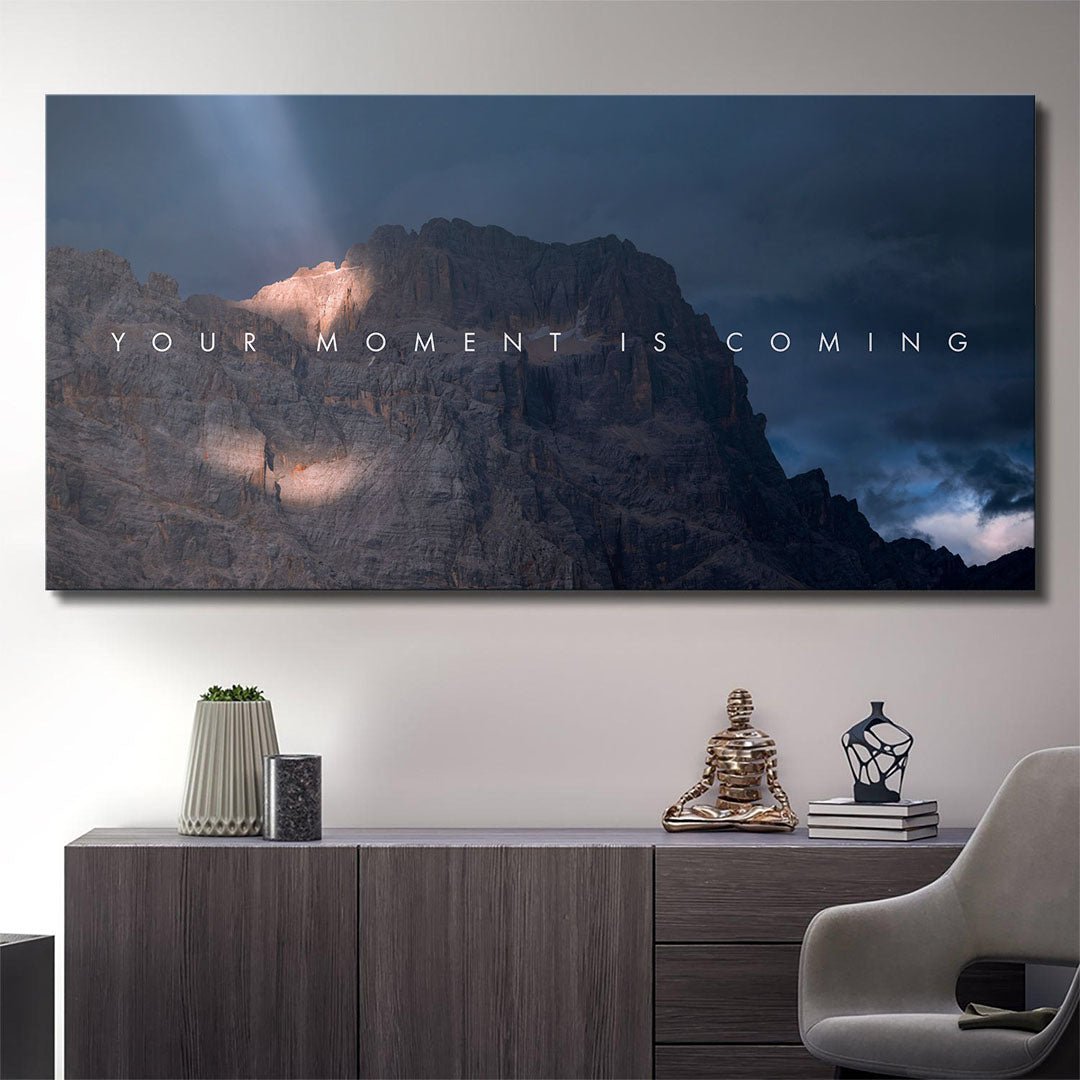 Your Moment Is Coming motivational canvas wall art