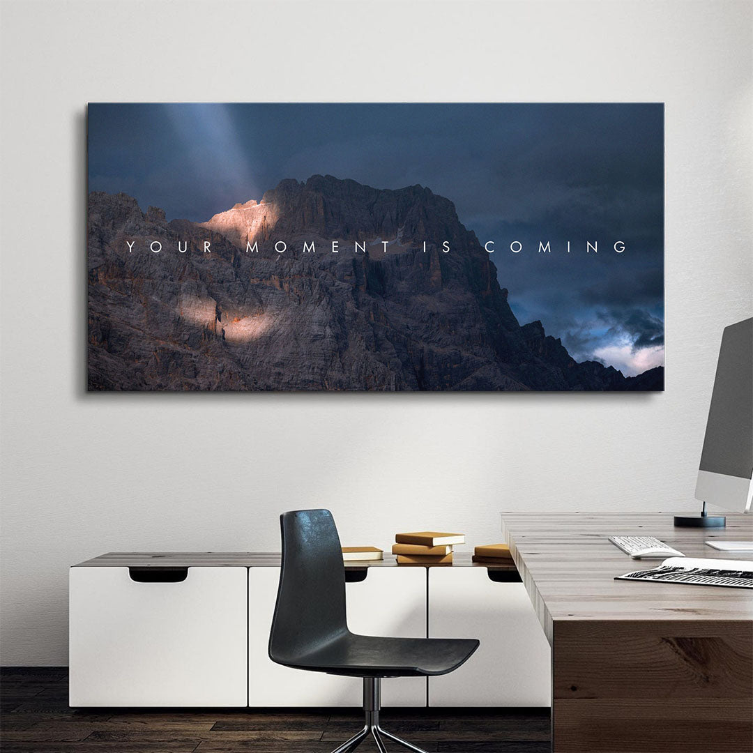 Your Moment Is Coming motivational canvas wall art
